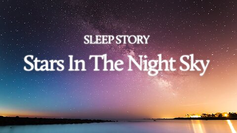 Sleep Story - Stars In The Night Sky Meditation by Glenn Harrold