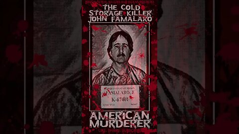 John Famalaro, The Cold Storage Killer, American Murderer