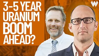 5-Year Boom Ahead For Uranium Sector Given Growing World Demand For Nuclear Energy | Justin Huhn