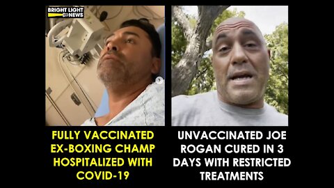 FULLY VAXXED EX-CHAMP HOSPITALIZED, UNVAXXED JOE ROGAN CURED IN 3 DAYS