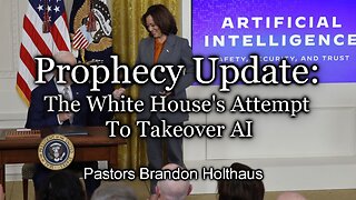 Prophecy Update: The White House’s Attempt to Takeover AI