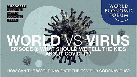 WORLD VS VIRUS PODCAST | Episode 8: What should we tell the kids about COVID-19?