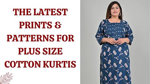 The Latest Prints & Patterns for Plus Size Cotton Kurtis