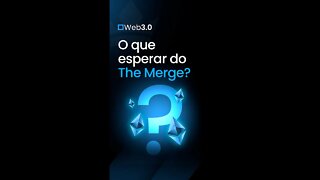 [ #web3 ] O que esperar do #themerge #shorts