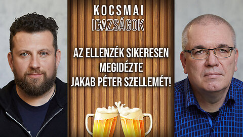 Az ellenzék sikeresen megidézte Jakab Péter szellemét! | Kocsmai igazságok