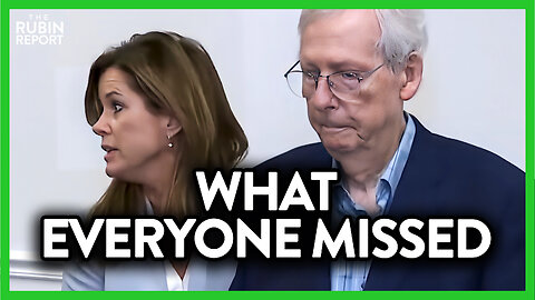 The One Scary Detail No One Noticed After Mitch McConnell’s Freeze | ROUNDTABLE | Rubin Report