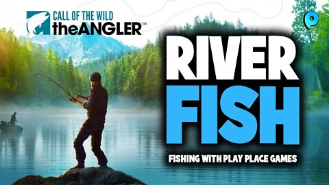 Call of the Wild The Angler - River fish