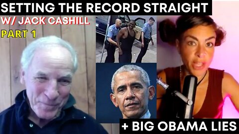 Setting The Record Straight On George Floyd + Unveiling Obama Lies w/ Jack Cashill (Part 1)