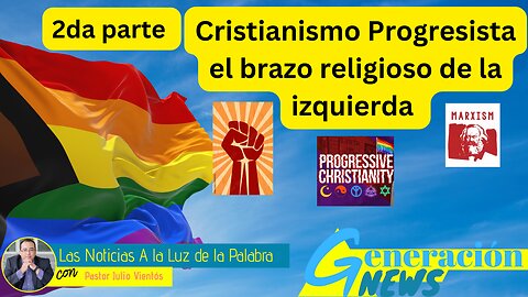 Cristianismo Progresista el brazo religioso de la izquierda (2da parte)