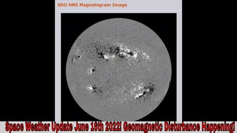 Space Weather Update June 16th 2022! Geomagnetic Disturbance Happening!