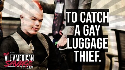 To catch a gay luggage thief.