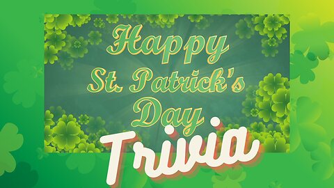 The Ultimate St. Patrick's Day Trivia: 20 Questions to Test Your Irish Knowledge