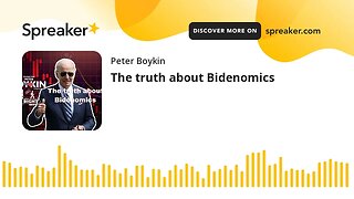 The truth about Bidenomics