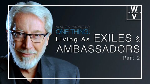 One Thing: Exiles & Ambassadors