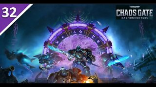 Warhammer 40,000: Chaos Gate Daemonhunters l Part 32