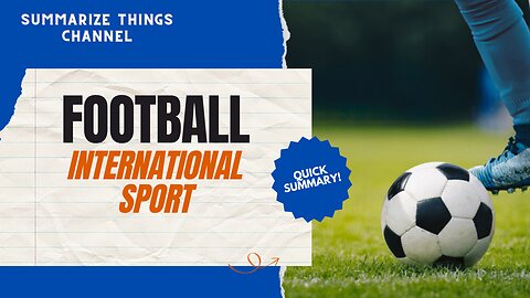 Football (Soccer) Summary | Summarize Things