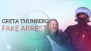 Greta Thunberg Exposed! Fake Arrest?
