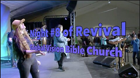 NIGHT #8 OF REVIVAL - GVBC