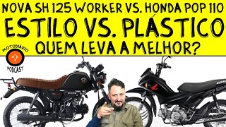 NOVA Shineray 125 WORKER VS. HONDA POP 110, estilo versus plástico, qual é a melhor?