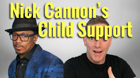Nick Cannon Child Support: What We Can All Learn From His Case - Attorney Reacts