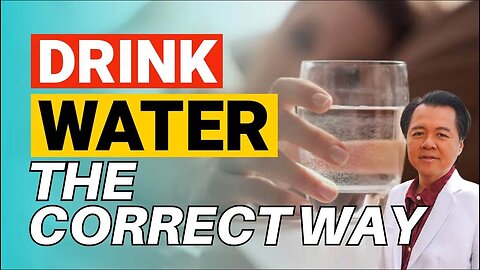 Drink Water: The Correct Way By Doctor Willie Ong (Internist and Cardiologist)