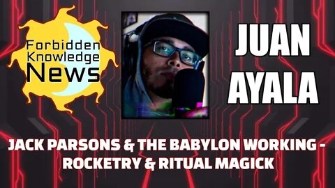 Jack Parsons & The Babylon Working - Rocketry & Ritual Magick w/ Juan Ayala