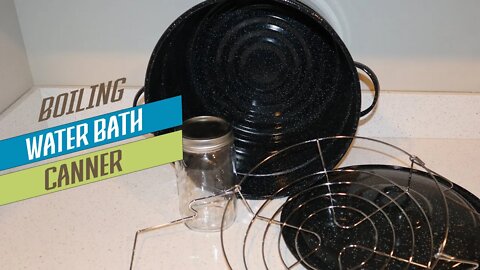 Introduction to Using a Boiling Water Bath Canner; Canning Basics