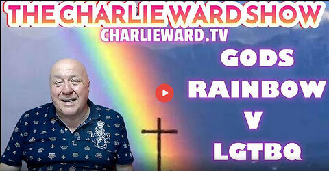 GOD'S RAINBOW VS LGTBQ WITH CHARLIE WARD