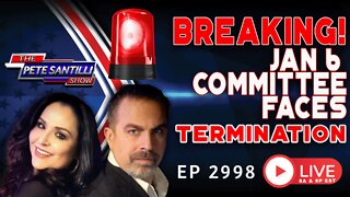 BREAKING NEWS: JAN 6 COMMITTEE FACES TERMINATION | EP 2998-6PM
