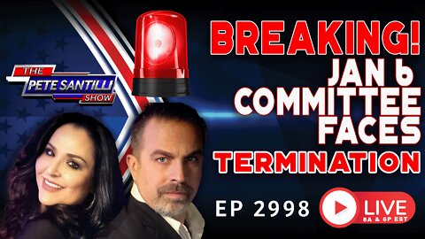 BREAKING NEWS: JAN 6 COMMITTEE FACES TERMINATION | EP 2998-6PM