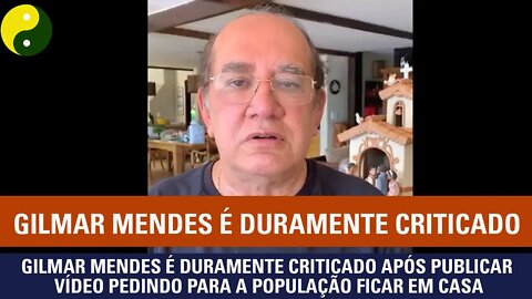 Gilmar Mendes é duramente criticado após publicar vídeo pedindo para a população ficar em casa