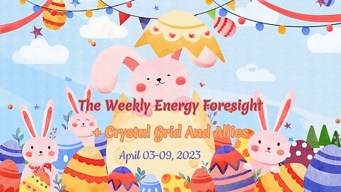 The Weekly Energy Foresight + Aprils' Grid and Crystal Allies