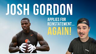 Josh Gordon applies for reinstatement... AGAIN!