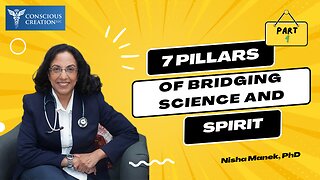 Nisha Manek, Ph.D. - Introduction to the 7 Pillars of Bridging Science and Spirit Part 1 #science
