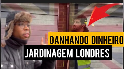 GANHANDO DINHEIRO EM LONDRES COM JARDINAGEM | Negritinh Pelo Mundo