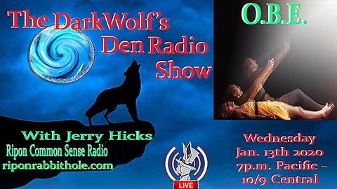 🐺The DarkWolf's Den Radio Show🐺EP 51 : OBE -Out Of Body Experience