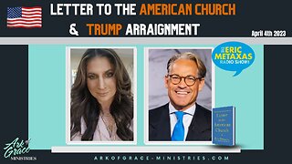 Amanda Grace Talks: Letter to the American Church & Trump Arraignment with Eric Metaxas