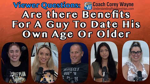 Are There Benefits For A Guy To Date His Own Age Or Older?