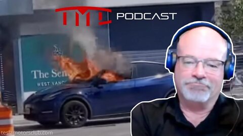 This Tesla Model Y Caught Fire. | TMC Podcast Clip