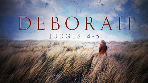 Deborah | Judges 4-5