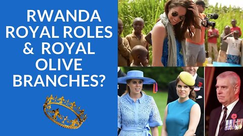 Rwanda, Royal Roles & Royal Olive Branches? #meghanmarkle #ukroyals #tombower #harryandmeghan
