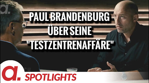 Spotlight: Paul Brandenburg über seine „Testzentrenaffäre“