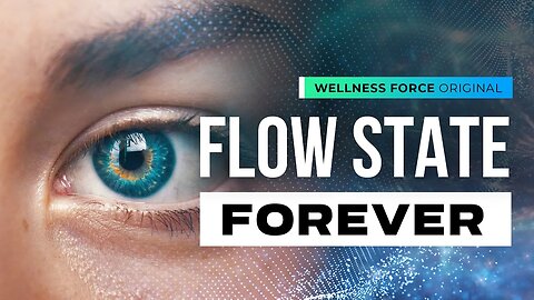 Flow State Forever | Wellness Force #Podcast