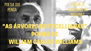 Poesia que Pensa − "AS ÁRVORES BOTTICELLIANAS", poema de WILLIAM CARLOS WILLIAMS