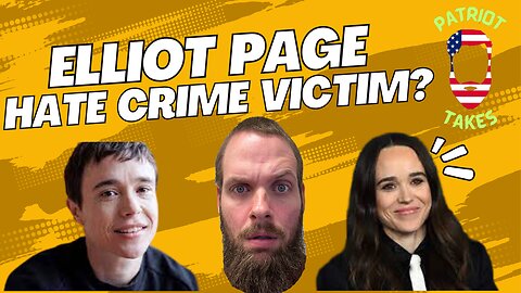 Was Elliot Page a victim of a hate crime?