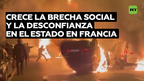 Crece la brecha social y la desconfianza en el Estado en medio de una ola de violencia en Francia