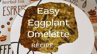 Easy and Tasty Eggplant Omelette Recipe