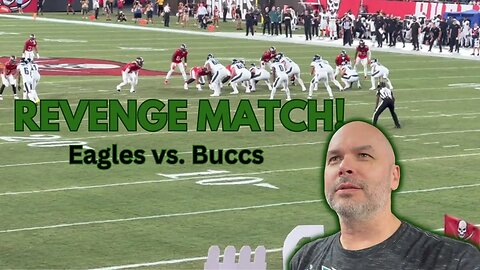 Revenge is Sweet: Showdown in Tampa; Eagles vs. Buccs