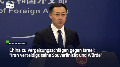 China zu Vergeltungsschlägen gegen Israel: "Iran verteidigt seine Souveränität und Würde"