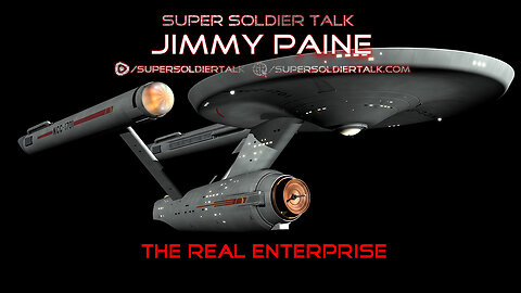 Super Soldier Talk – Stark Trek Enterprise is Real - Jimmy Paine & Jessica Jones